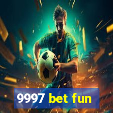 9997 bet fun